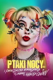 Ptaki Nocy (i fantastyczna emancypacja pewnej Harley Quinn)